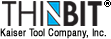 THINBIT by Kaiser Tool Company, Inc.